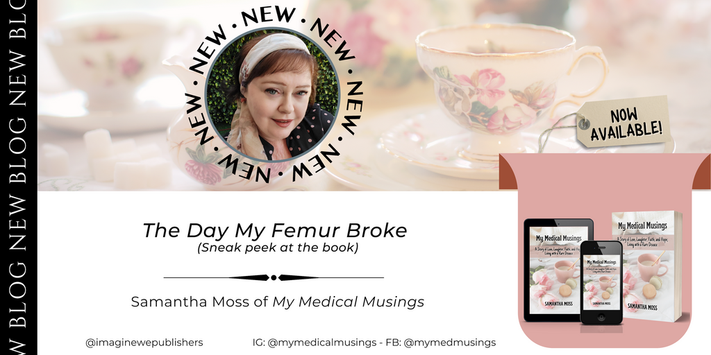 The Day My Femur Broke (by Samantha Moss)