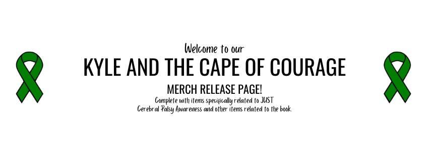 Kyle and the Cape of Courage/Cerebral Palsy Merch